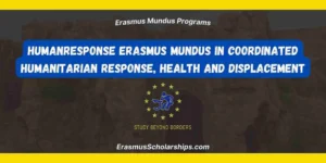 HumanResponse Erasmus Mundus Program in Coordinated Humanitarian Response, Health and Displacement